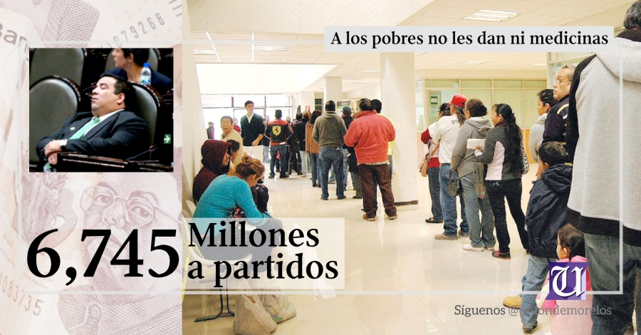 Darle a partidos 6,745 millones es una bofetada; a los pobres no les dan ni medicinas