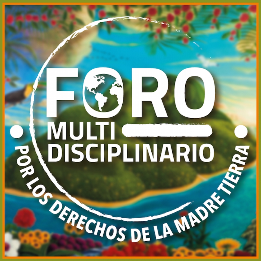 Activistas y ONGs nacionales e internacionales organizan foro por los derechos de la Madre Tierra