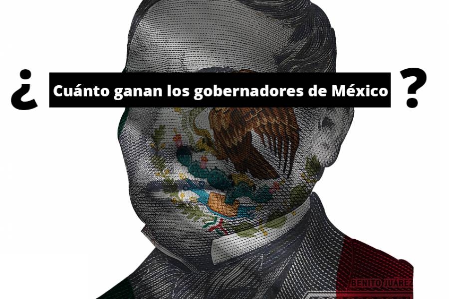 ¿Alguna vez te has preguntado, cuánto ganan los gobernadores de México? Aquí te decimos