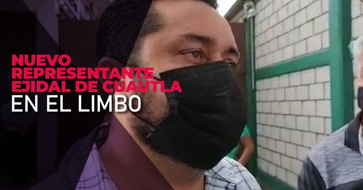 Tensa, situación en el ejido de Cuautla por impugnación de elecciones