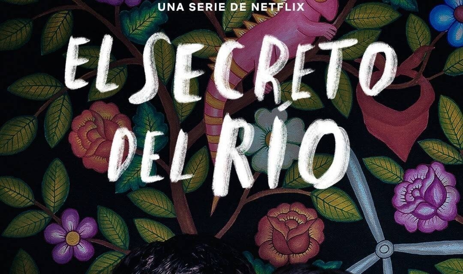 'El secreto del río': La serie mexicana que arrasa en Netflix