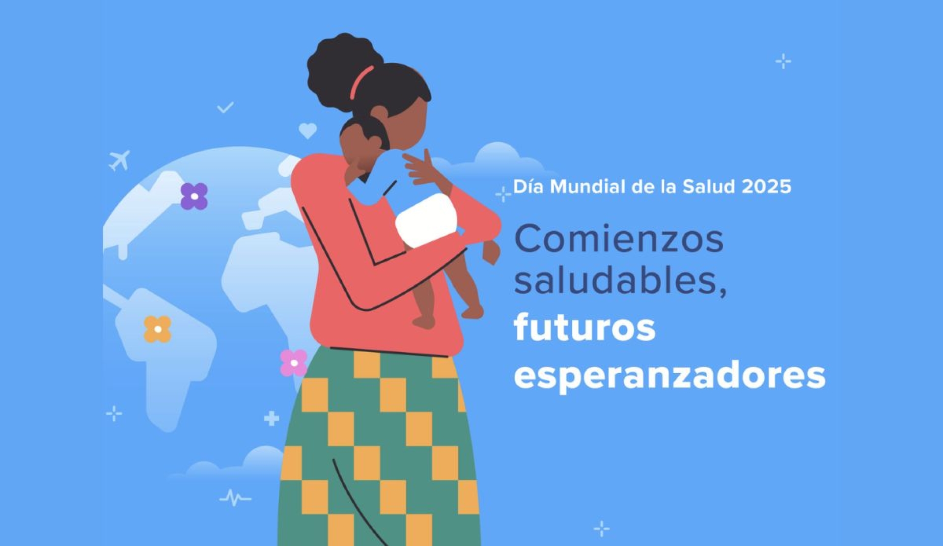 Día Mundial de la Salud: 'Comienzos saludables, futuros esperanzadores'