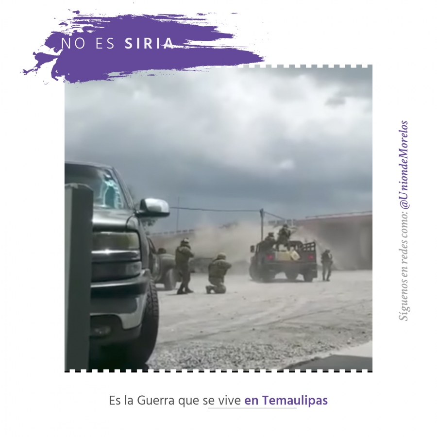 VIDEO: No es Siria o Irak: es la guerra incontenible que vive Tamaulipas desde hace años