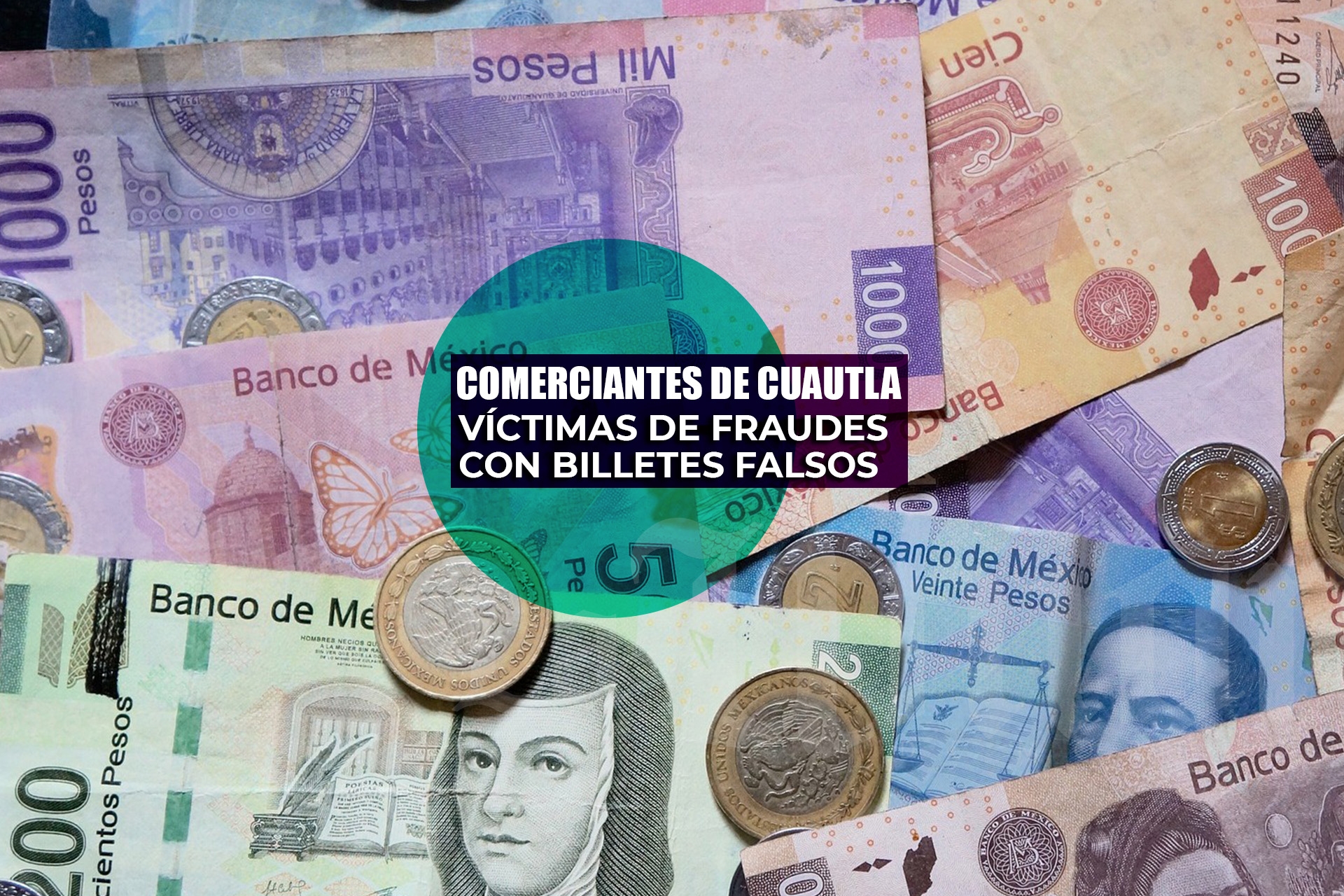 Comerciantes, víctimas de fraudes con billetes falsos