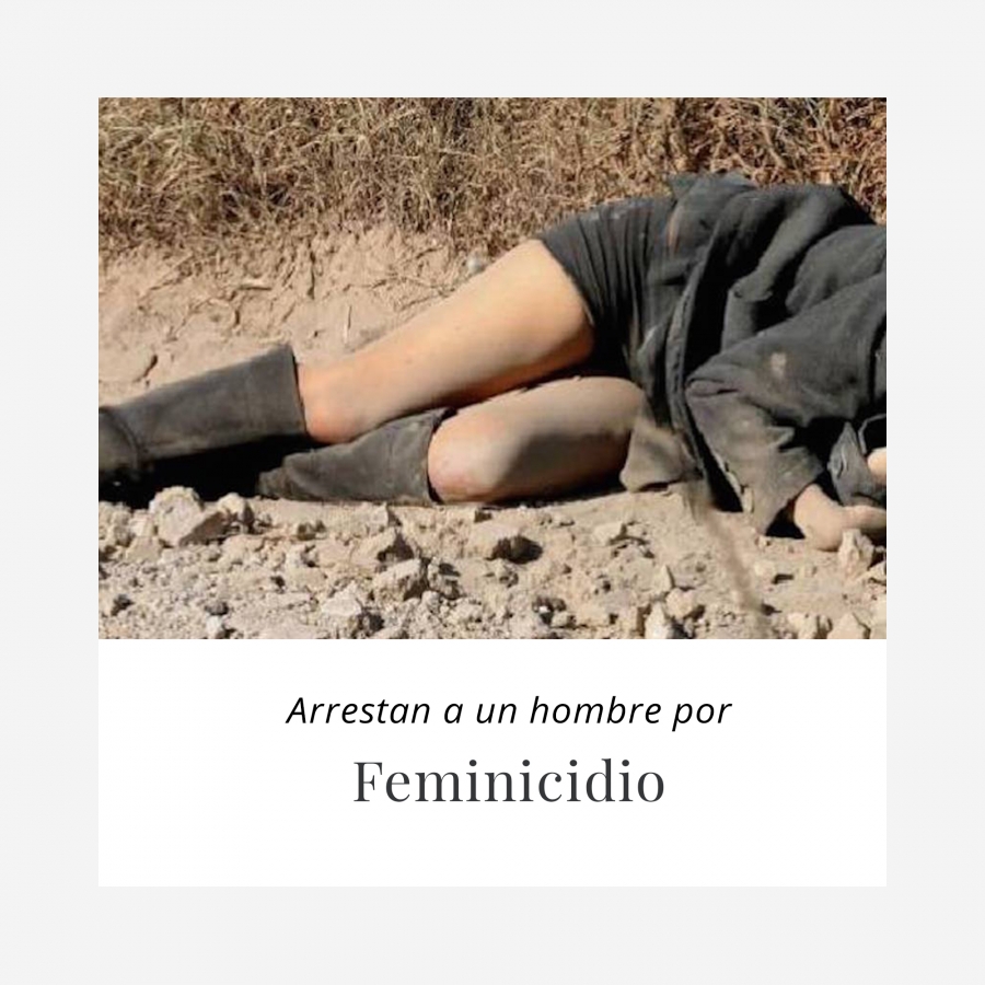 Capturan a un hombre al que relacionan con un feminicidio