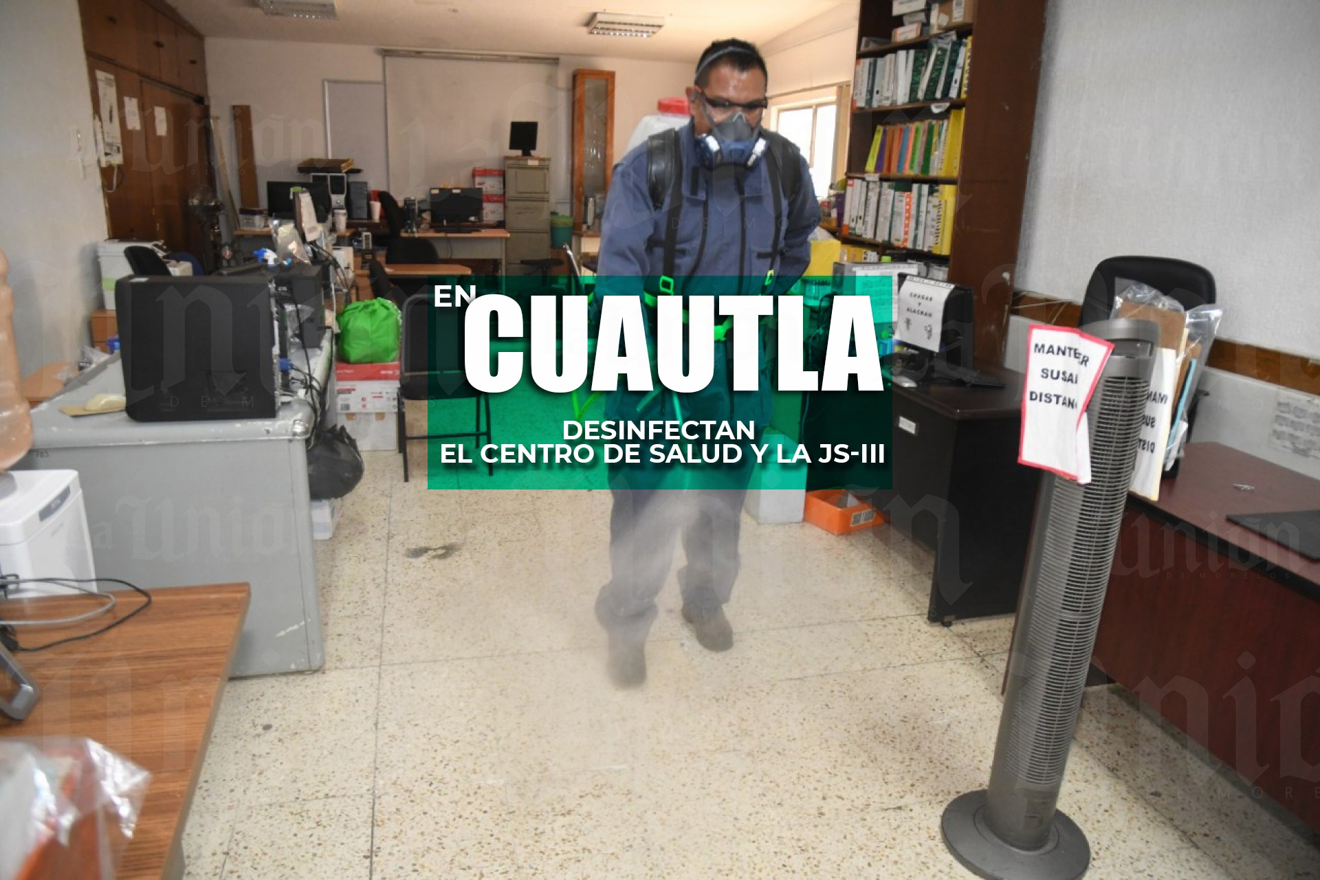 Desinfectan el Centro de Salud de Cuautla y la JS-III