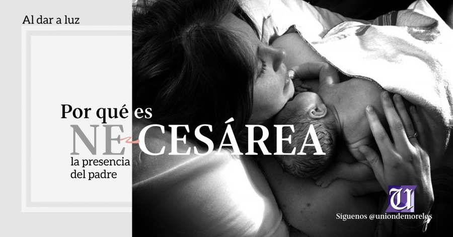 Por qué en caso de cesárea el padre debería poder acompañar a la madre
