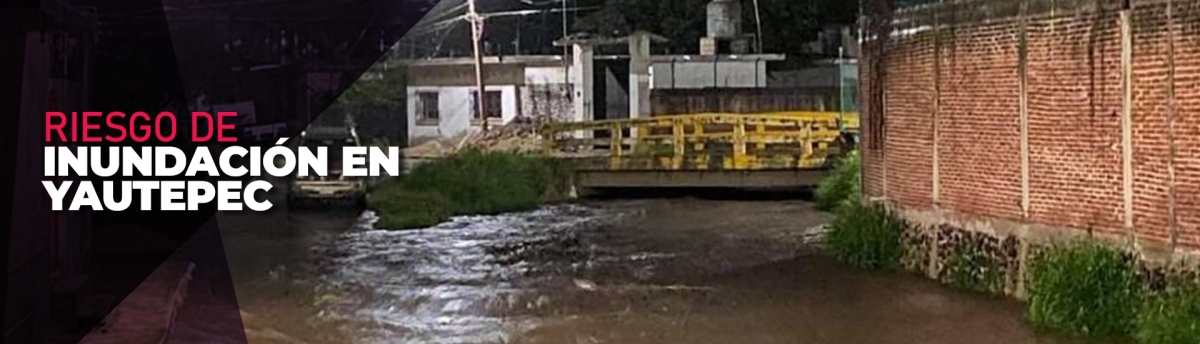 En alerta, por riesgo de inundación en Yautepec por lluvias