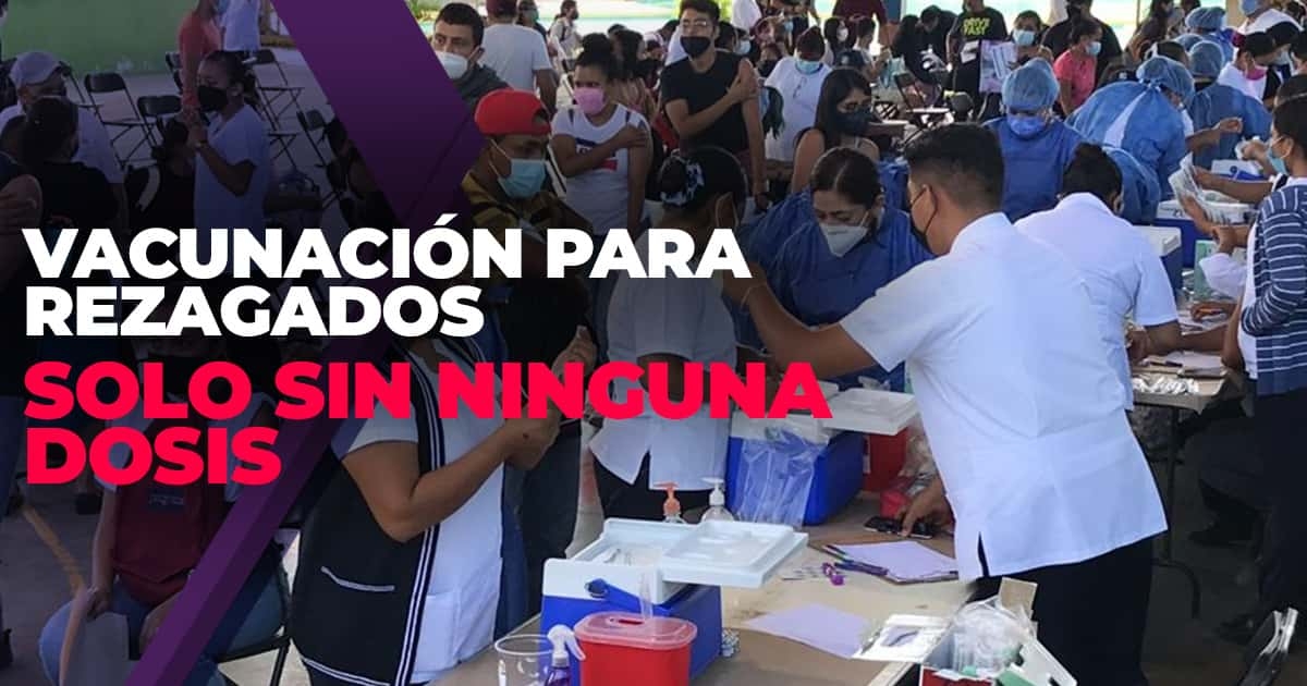 Hoy inicia vacunación para rezagados de la región oriente