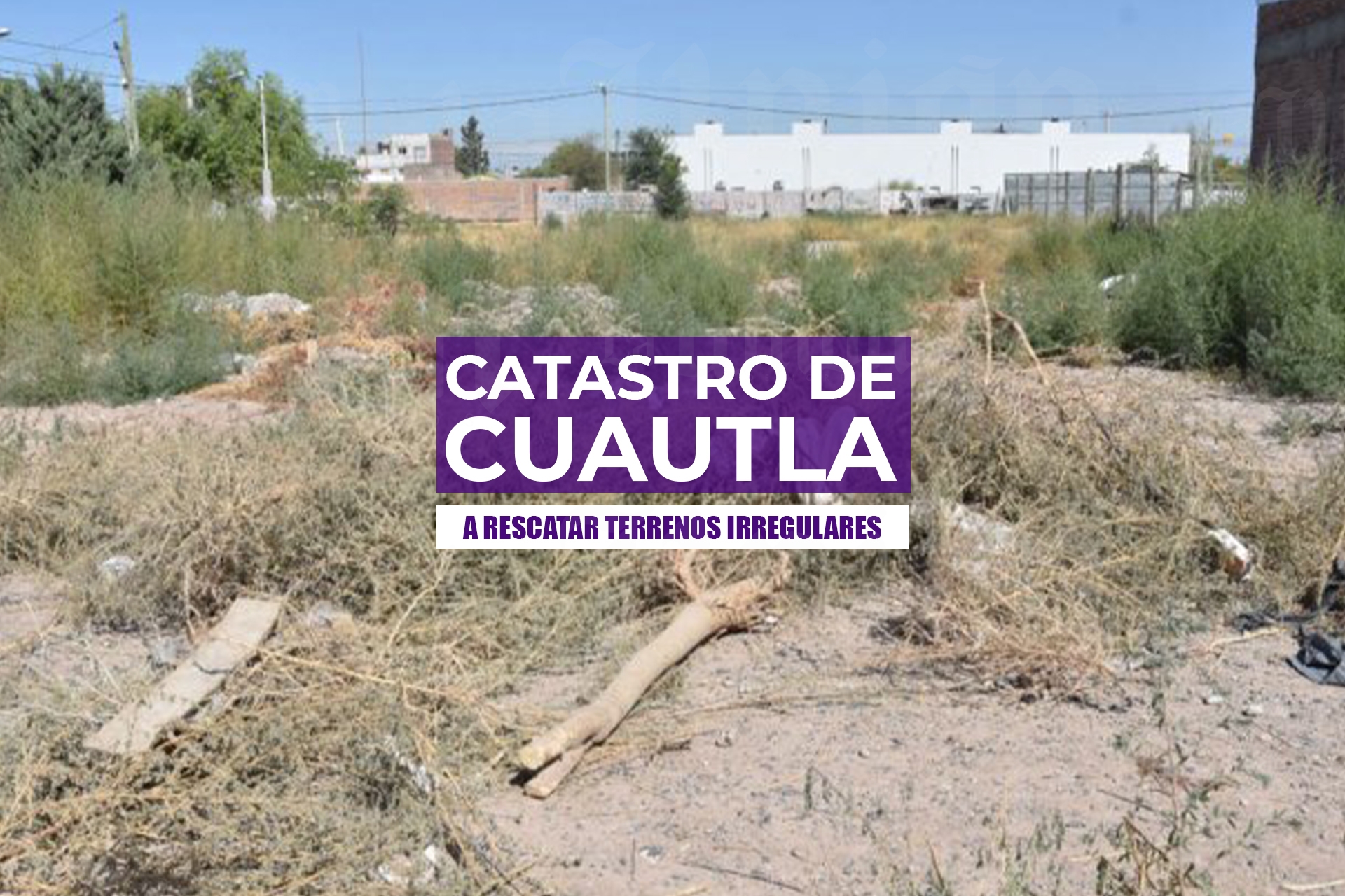 Catastro de Cuautla rescatará terrenos irregulares