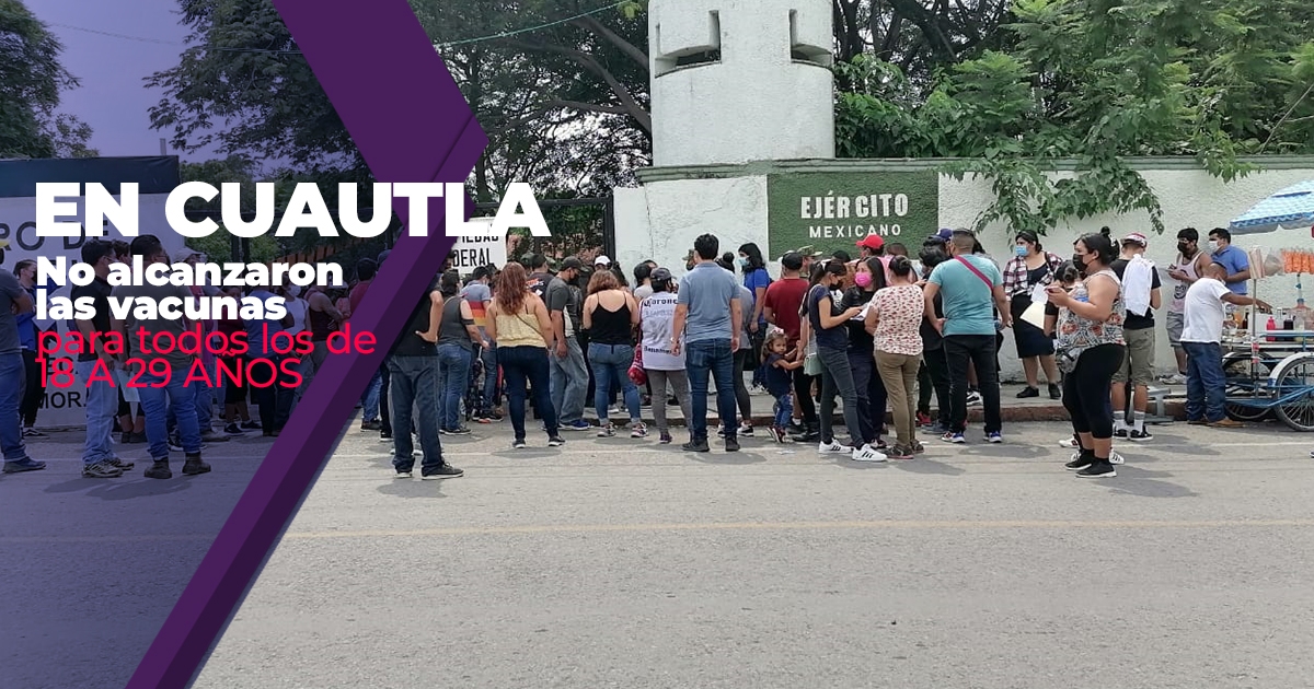 Insuficientes, las vacunas para jóvenes de 18 a 29 años en Cuautla