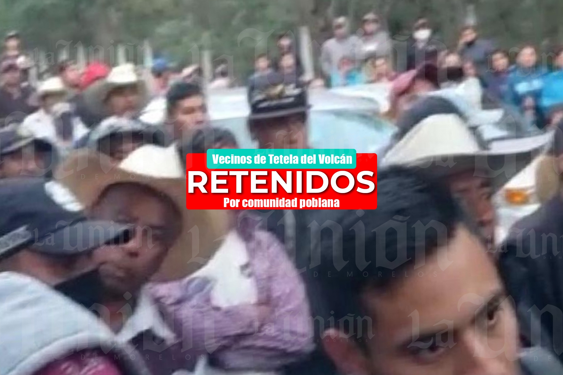 Retienen en comunidad poblana a vecinos de Tetela del Volcán
