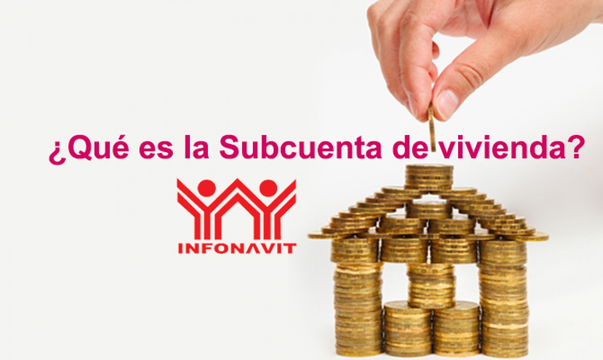 ¿Cómo retirar el dinero de la Subcuenta de Vivienda del Infonavit?