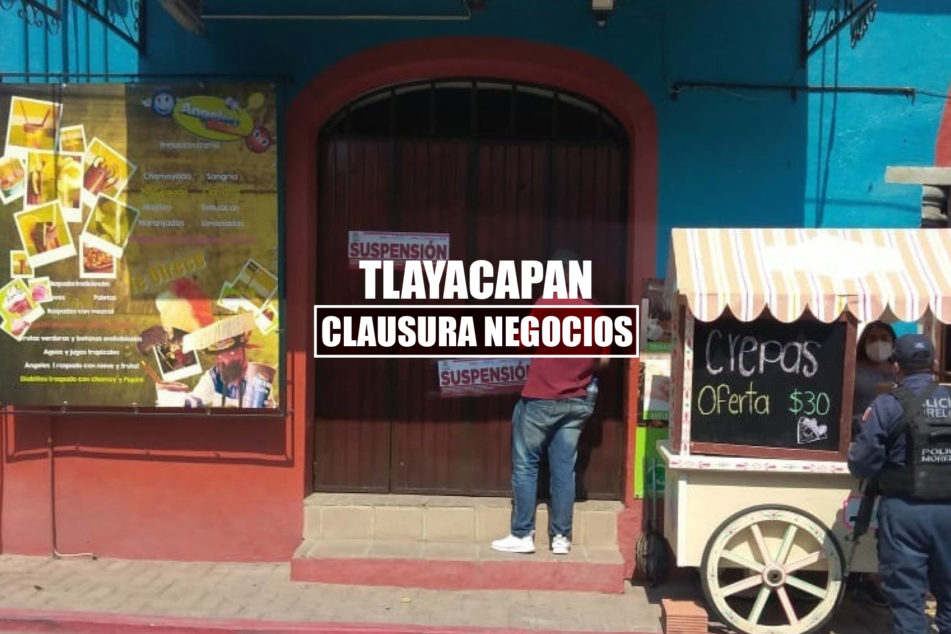 CLAUSURAN negocios en Tlayacapan por no respetar protocolos sanitarios