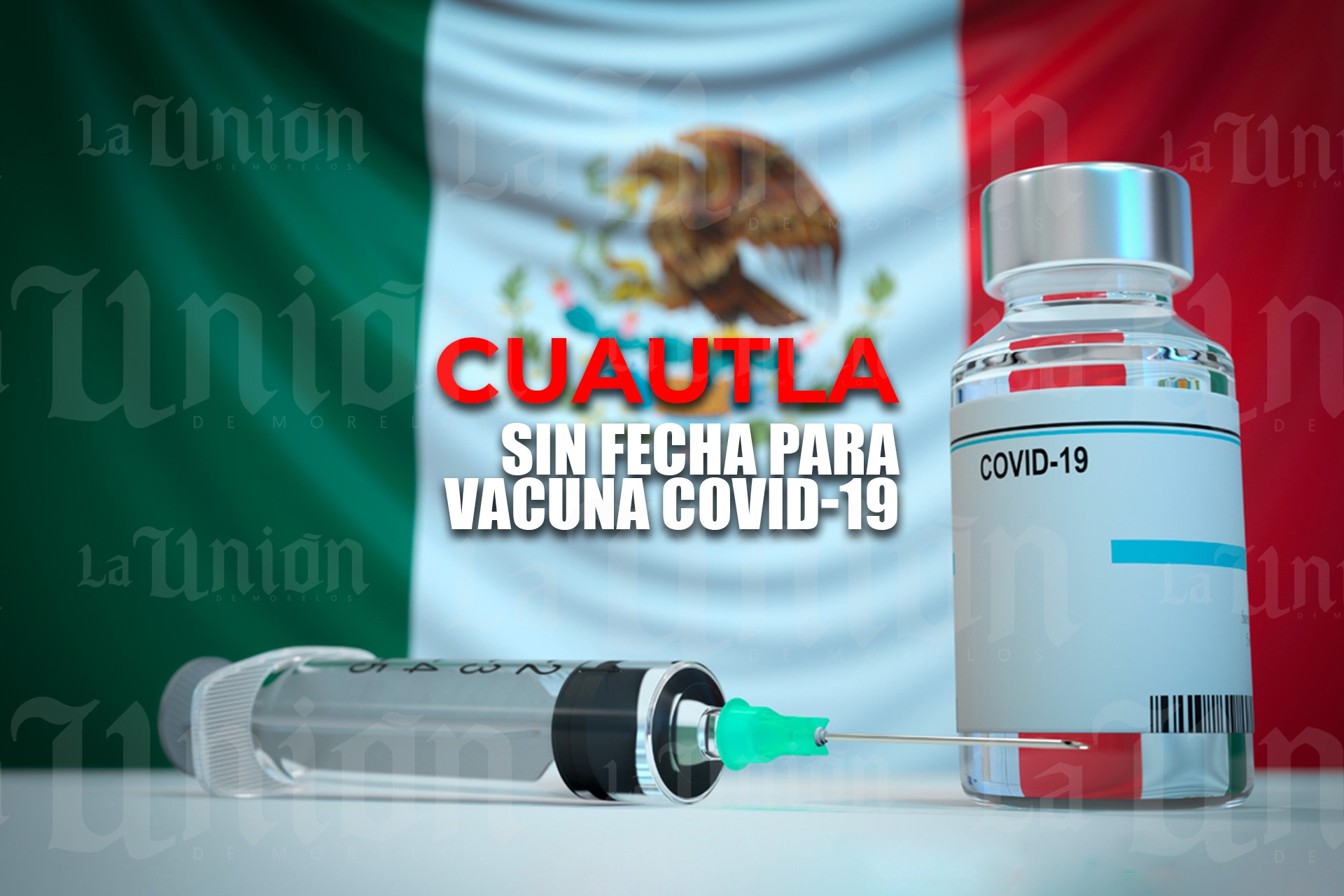 Aún no hay fechas para vacunas contra COVID-19 en Cuautla